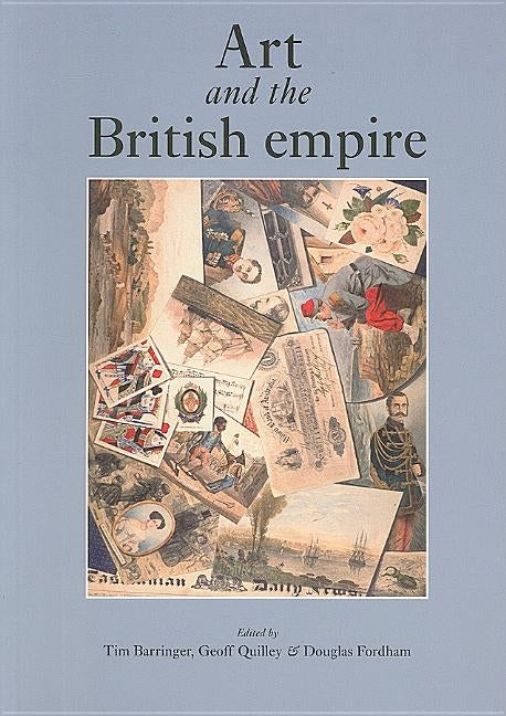 Art and the British Empire by Barringer, Tim