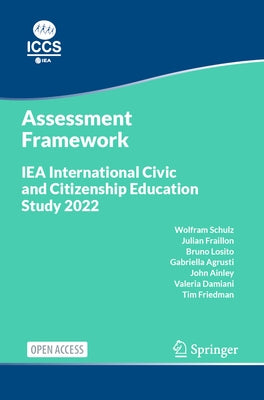 Iea International Civic and Citizenship Education Study 2022 Assessment Framework by Schulz, Wolfram