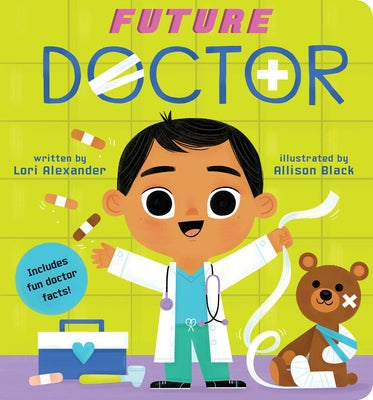 Future Doctor (Baby Book): Volume 4 by Alexander, Lori