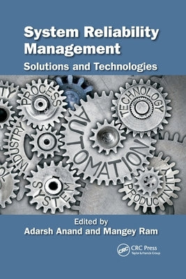 System Reliability Management: Solutions and Technologies by Anand, Adarsh
