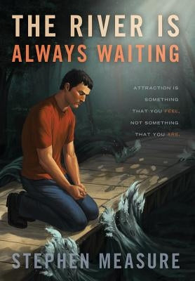 The River Is Always Waiting by Measure, Stephen