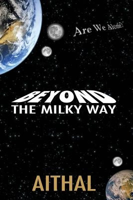 Beyond The Milky Way by Darshini, Darshini