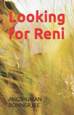 Looking for Reni by Bonnerjee, Angshuman
