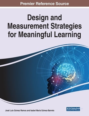 Design and Measurement Strategies for Meaningful Learning by Gómez Ramos, José Luis