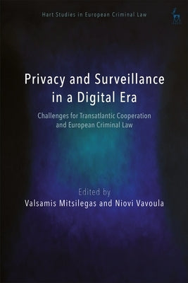 Surveillance and Privacy in the Digital Age: European, Transatlantic and Global Perspectives by Weyembergh, Anne