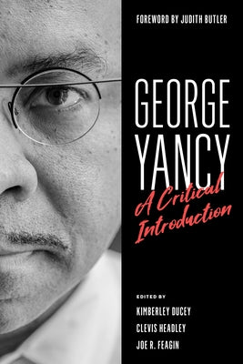George Yancy: A Critical Introduction by Ducey, Kimberley