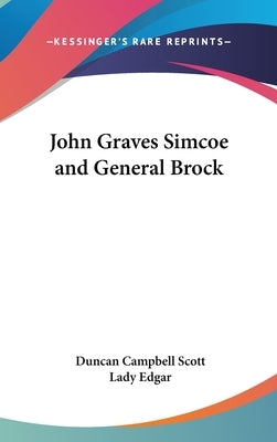 John Graves Simcoe and General Brock by Scott, Duncan Campbell