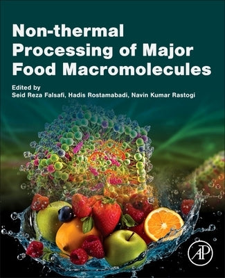 Non-Thermal Processing of Major Food Macromolecules by Falsafi, Seid Reza