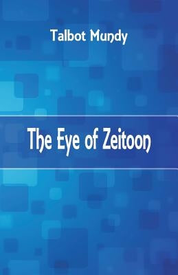 The Eye of Zeitoon by Mundy, Talbot