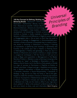 Universal Principles of Branding: 100 Key Concepts for Defining, Building, and Delivering Brands by Kingsley, Mark