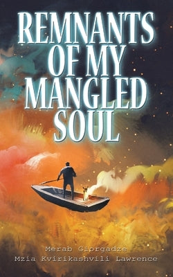 Remnants of My Mangled Soul by Giorgadze, Merab