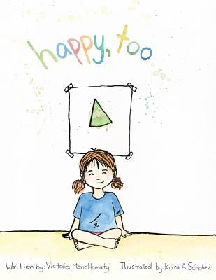 Happy, too by Hamaty, Victoria Marie