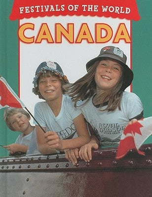 Festivals of the World: Canada by Barlas, Robert