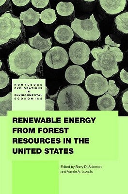Renewable Energy from Forest Resources in the United States by Solomon, Barry