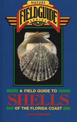 Field Guide to Shells of the Florida Coast by Andrews, Jean
