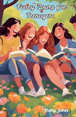 Funny Poems for Teenagers by Jones, Hatty