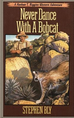 Never Dance With a Bobcat by Bly, Stephen