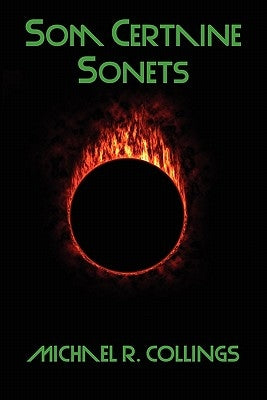 Som Certaine Sonets, Revised and Enlarged Edition by Collings, Michael R.