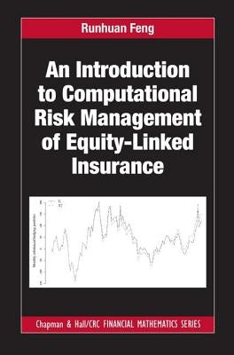 An Introduction to Computational Risk Management of Equity-Linked Insurance by Feng, Runhuan