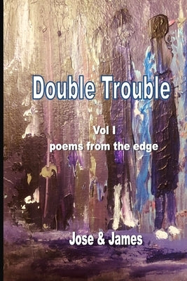Double Trouble Vol 1 - poems from the edge by James, Candice