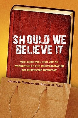 Should We Believe It by Joseph S. Casciato and Robert M. Vass, S