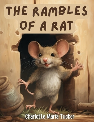 The Rambles of A Rat by Charlotte Maria Tucker