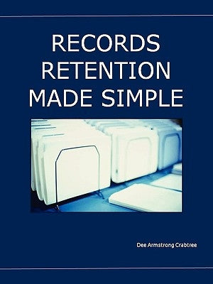 Records Retention Made Simple by Crabtree, Dee Armstrong