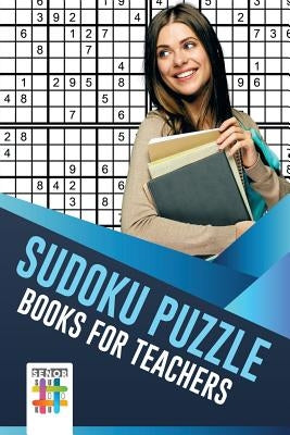 Sudoku Puzzle Books for Teachers by Senor Sudoku