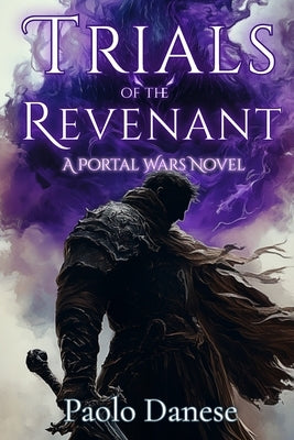 Trials of the Revenant: Shadows, Sacrifice, and Salvation by Danese, Paolo