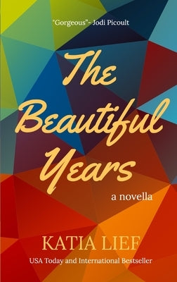 The Beautiful Years by Lief, Katia