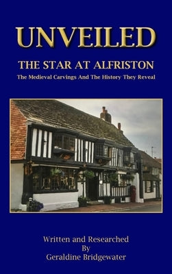 Unveiled: The Star At Alfriston by Bridgewater, Geraldine