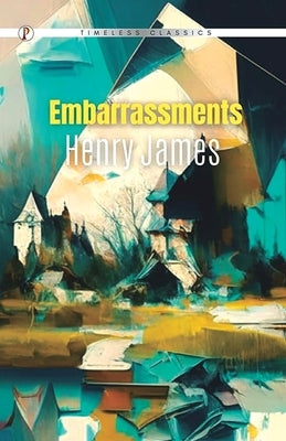 Embarrassments by James, Henry