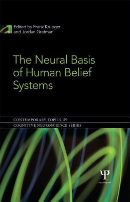 The Neural Basis of Human Belief Systems by Krueger, Frank