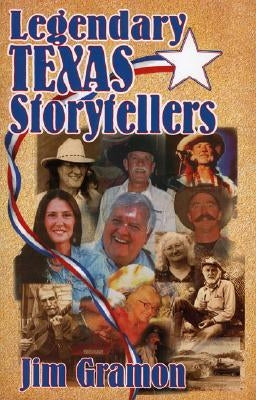 Legendary Texas Storytellers by Gramon, Jim
