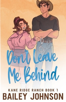 Don't Leave Me Behind: Indie Edition by Johnson, Bailey