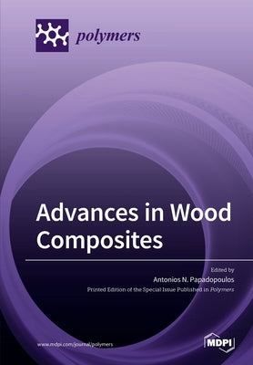 Advances in Wood Composites by Papadopoulos, Antonios N.