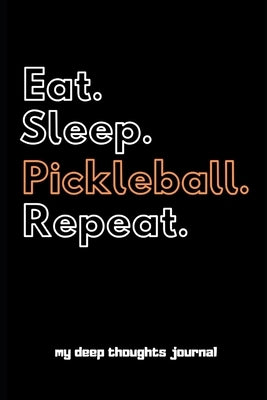 Eat. Sleep. Pickleball. Repeat. by Stewart, Marty