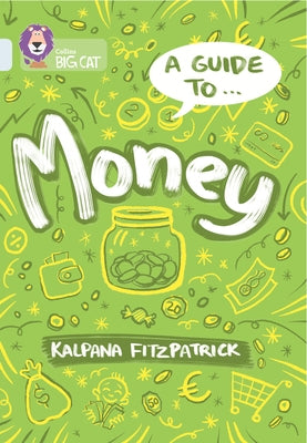 Collins Big Cat - A Guide To: Money: Band 17/Diamond by Fitzpatrick, Kalpana