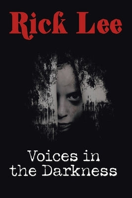 Voices in the Darkness by Lee, Rick