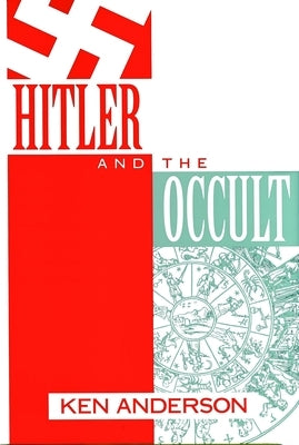 Hitler and the Occult by Anderson, Ken