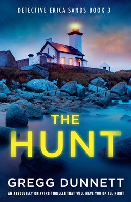 The Hunt: An absolutely gripping thriller that will have you up all night by Dunnett, Gregg