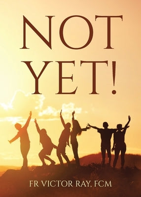 Not Yet! by Ray Fcm, Victor