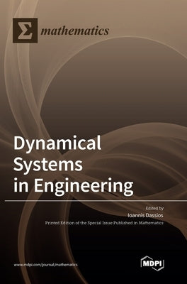 Dynamical Systems in Engineering by Dassios, Ioannis