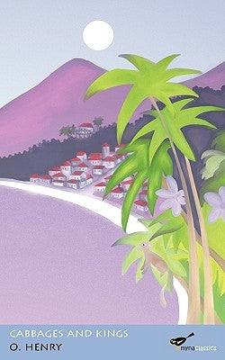 Cabbages and Kings by Henry, O.