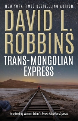 Trans-Mongolian Express by Robbins, David L.
