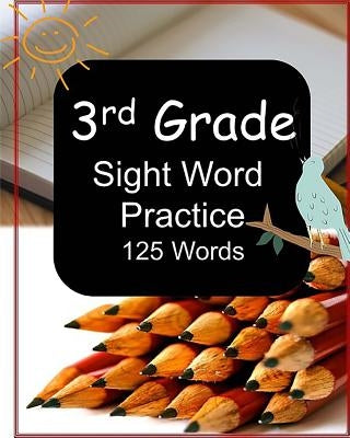 3rd Grade Sight Word Practice: 125 Words by James, Jennifer