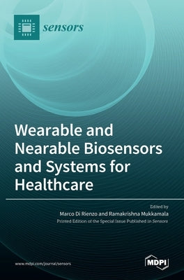 Wearable and Nearable Biosensors and Systems for Healthcare by Di Rienzo, Marco