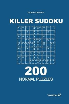 Killer Sudoku - 200 Normal Puzzles 9x9 (Volume 2) by Brown, Michael