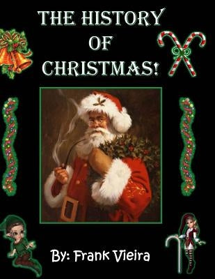 The History of Christmas: Black & White Edition by Vieira, Frank