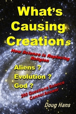 What's Causing Creations by Hans, Doug